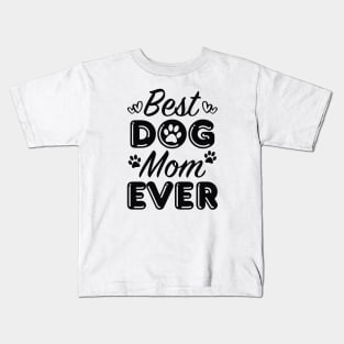 Best Dog Mom Ever Kids T-Shirt